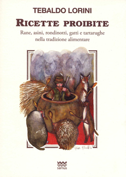 Tebaldo Lorini - Ricette Proibite