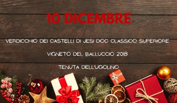 10 Dicembre nelle Marche: Verdicchio dei Castelli di Jesi Classico Superiore Vigneto del Balluccio 2018 Tenuta dell'Ugolino