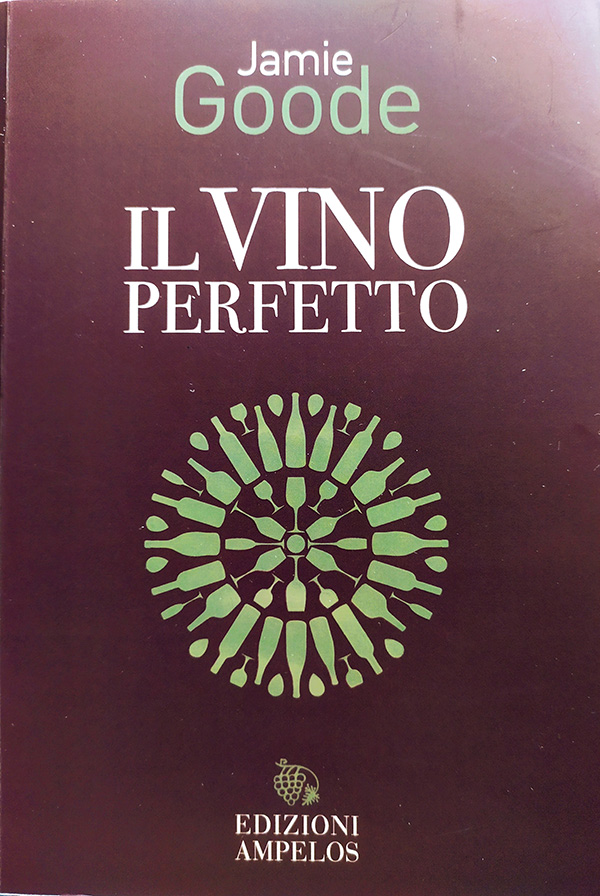 Il vino perfetto. Jamie Goode